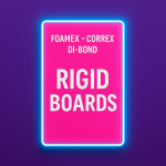 Rigid Boards Printing - Correx and Foamex